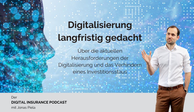 Digital Insurance Podcast: Digitalisierung langfristig gedacht